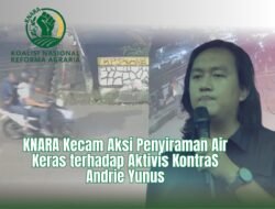 KNARA Kecam Keras Penyiraman Air Keras terhadap Aktivis KontraS Andrie Yunus