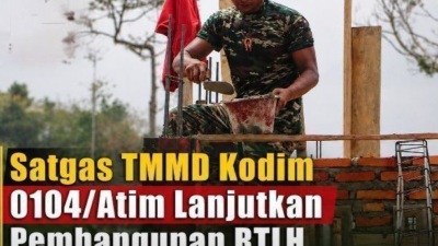 Satgas TMMD Kodim 0104/Atim Lanjutkan Pembangunan RTLH 