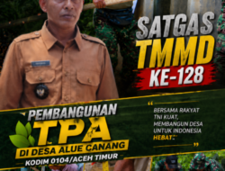 Geuchik Razali Apresiasi Satgas TMMD Ke-128, Pembangunan TPA Dimulai di Desa Alue Canang