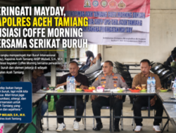Peringati Mayday, Kapolres Aceh Tamiang Inisiasi Coffe Morning Bersama Serikat Buruh
