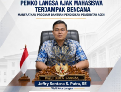 Mahasiswa Terdampak Bencana, Pemko Langsa Ajak Daftar Bantuan Pendidikan Dari Pemerintah Aceh