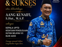 Aang Kunaifi Dilantik Jadi Kepala UPTD Kelola Hutan Wilayah VII DLHK Aceh