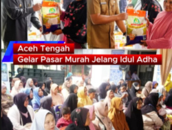 Gerakan Pangan Murah Digelar Di Aceh Tengah , Harga Lebih Murah Untuk Ringankan Beban Masyarakat Menjelang Idul Adha