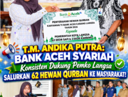 T.M. Andika Putra: Bank Aceh Syariah Konsisten Dukung Pemko Langsa Salurkan 62 Hewan Qurban ke Masyarakat