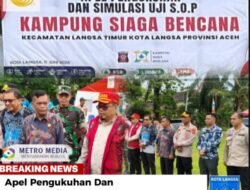 Apel Pengukuhan Dan Simulasi Uji SOP Kampung Siaga Bencana Langsa Timur
