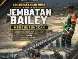 TNI Hadir  Membangun Harapan. Rajut Kembali Akses Aceh Timur–Gayo Lues Lewat Jembatan Bailey