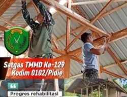 Satgas TMMD Ke-129 Kodim 0102/Pidie Rampungkan Pemasangan Atap RTLH