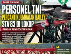 Tahap Finishing Jembatan Bailey STA 83 di Lokop dengan Pengecatan Akhir”