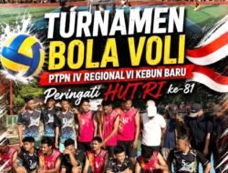 Semangat Sportivitas Warnai Final Turnamen Bola Voli PTPN IV Regional VI Kebun Baru Peringati HUT RI ke-81