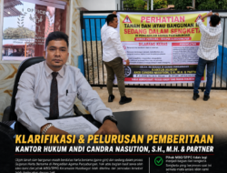 KLARIFIKASI DAN PELURUSAN PEMBERITAAN  KANTOR HUKUM ANDI CANDRA NASUTION, S.H., M.H. & PARTNER