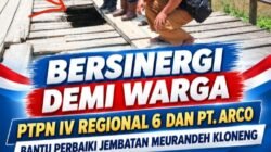 Bersinergi Demi Warga, PTPN IV Regional 6 Dan PT. ARCO Bantu Perbaiki Jembatan Meurandeh Kloneng 