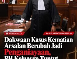 Dakwaan Kasus Kematian Arsalan Berubah Jadi Penganiayaan, PH Keluarga Tuntut Transparansi